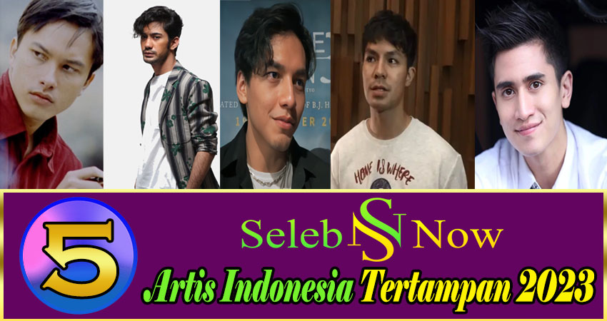 5 Artis Indonesia Tertampan 2023