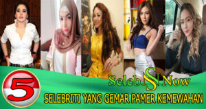 5 Selebriti Yang Gemar Pamer Kemewahan