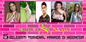 Selebriti Terkenal Manado