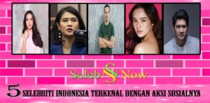 5 Selebriti Indonesia Terkenal