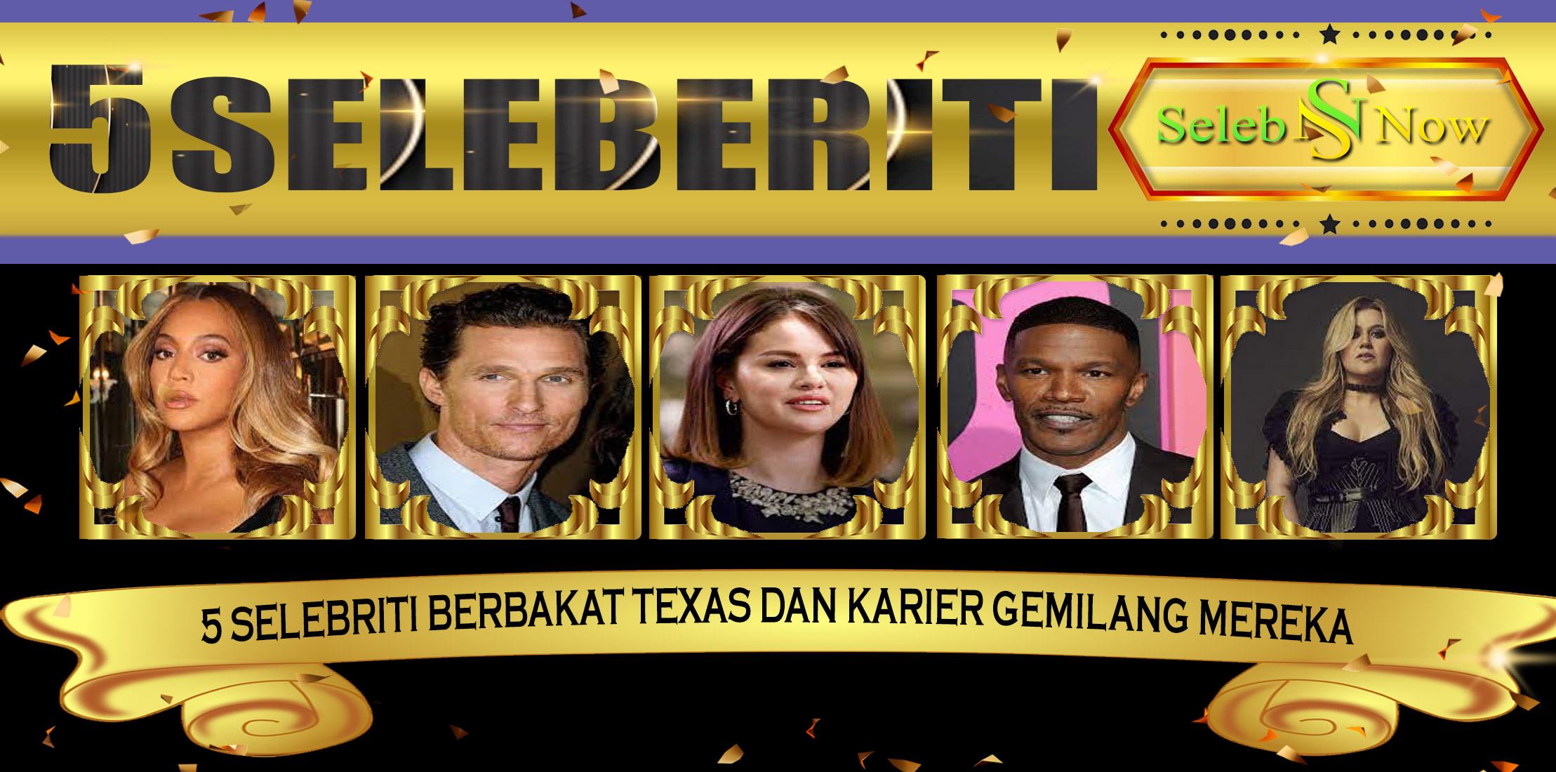 5 Selebriti Berbakat Texas