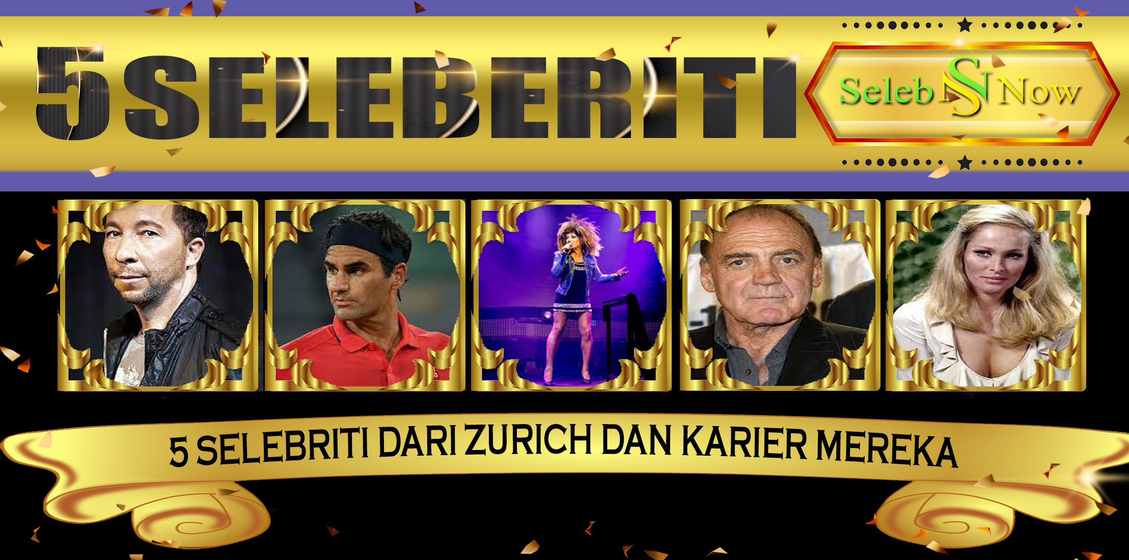 5 Selebriti Dari Zurich