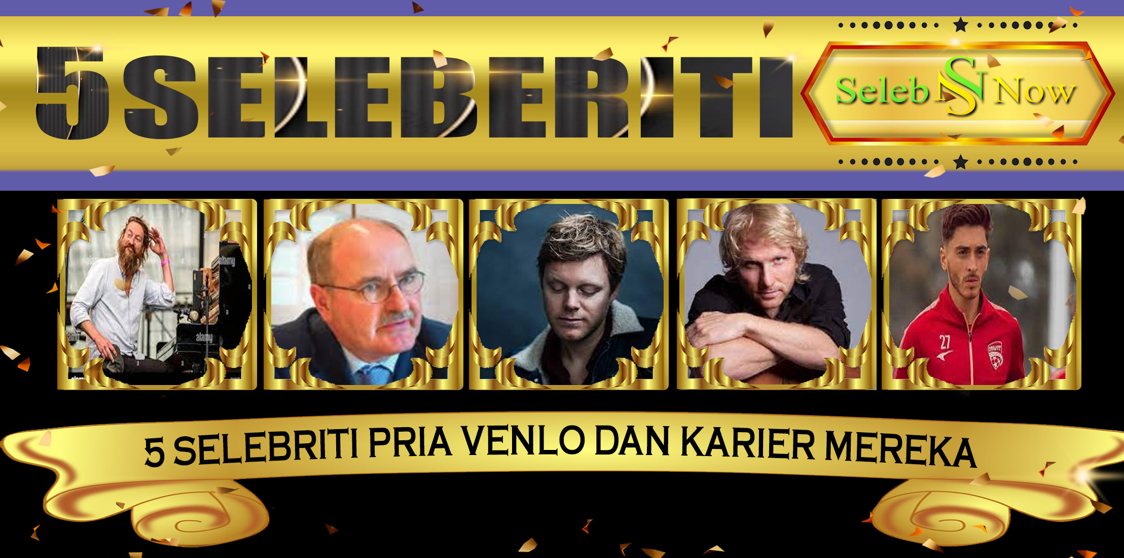 5 Selebriti Pria Venlo