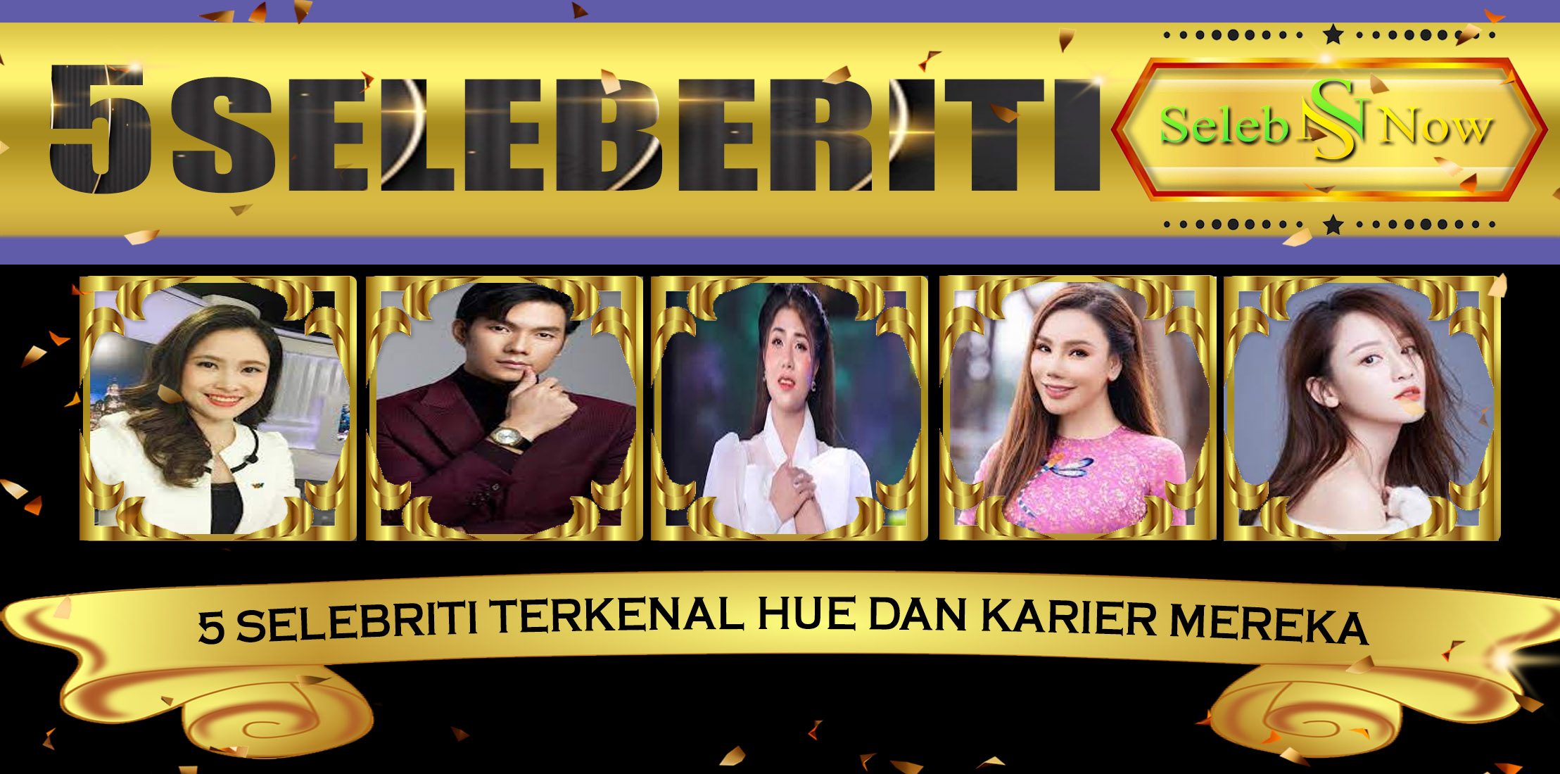 5 Selebriti Terkenal Hue