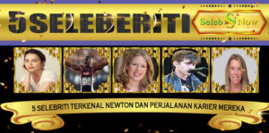 5 Selebriti Terkenal Newton