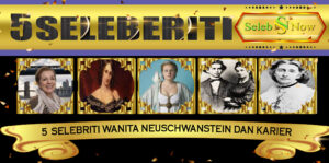 5 Selebriti Wanita Neuschwanstein