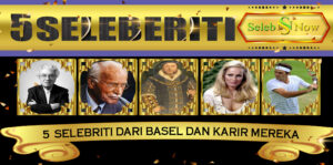 5 Selebriti dari Basel