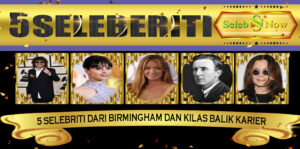 5 Selebriti dari Birmingham