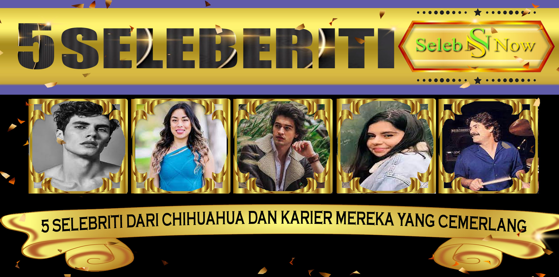 5 Selebriti dari Chihuahua