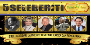 5 Selebriti dari Lawrence