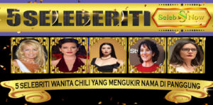 5 Selebriti Wanita Chili