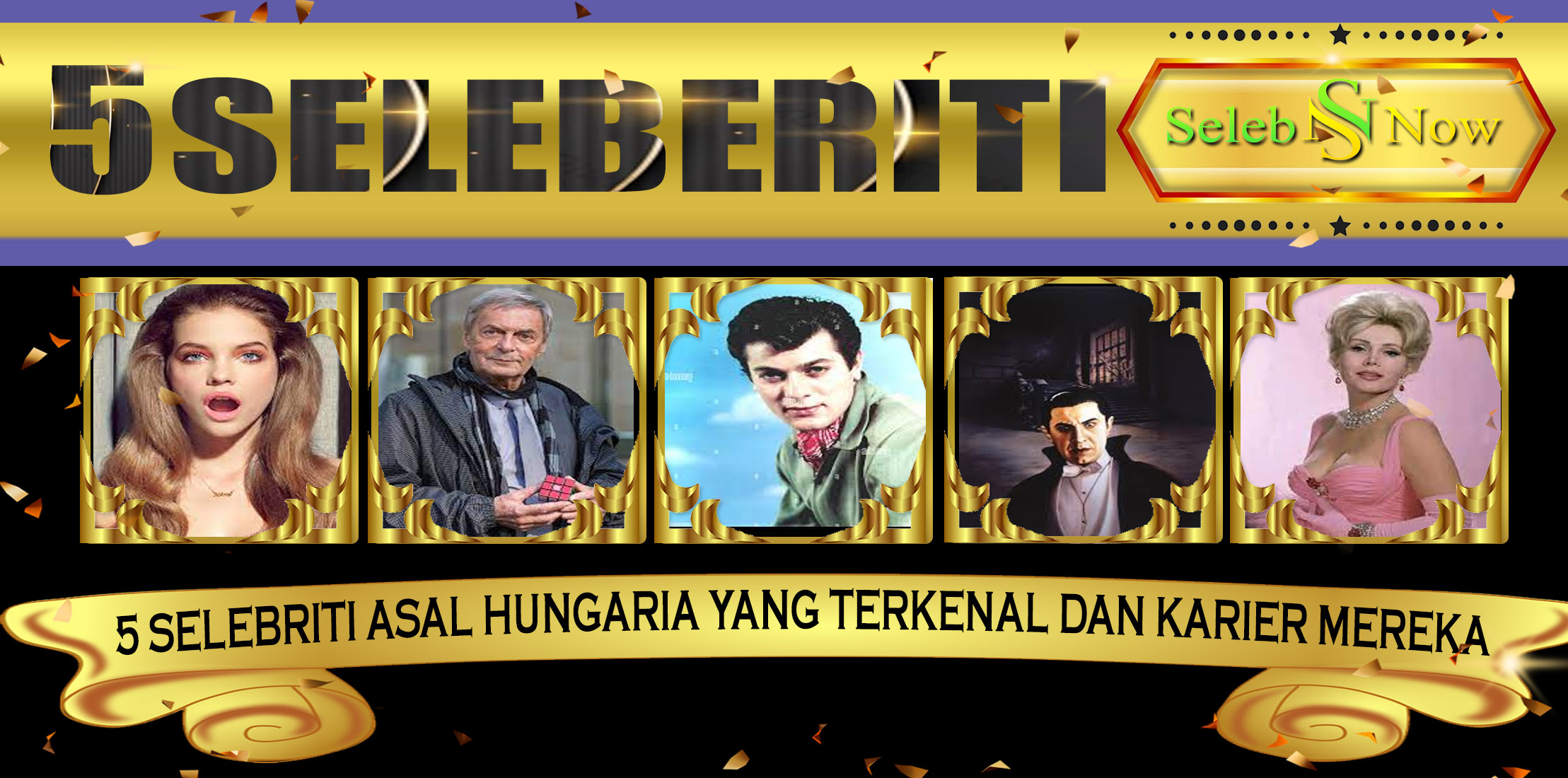 5 Selebriti Asal Hungaria