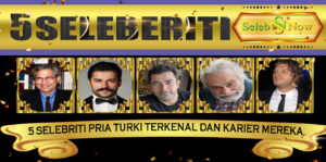 5 Selebriti Pria Turki